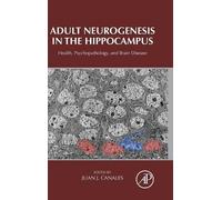 Juan J. Canales Adult Neurogenesis in the Hippocampus (Copertina rigida)