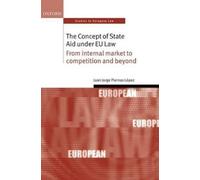 Juan Jorge Piernas Lópe The Concept of State Aid Under EU La (Copertina rigida)
