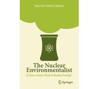 Juan José Gomez Cadenas The Nuclear Environmentalist (Tascabile)