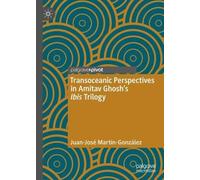 Juan-José Martí Transoceanic Perspectives in Amitav Ghosh’s I (Copertina rigida)