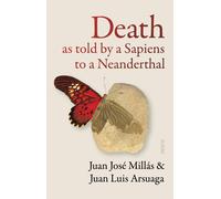 Juan José Millás Juan Luis Ar Death as Told by a Sapiens to a Neande (Tascabile)