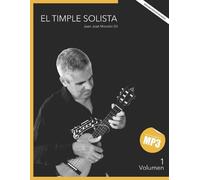 Juan José Monzón Gil El timple Solista Vol.1 (Tascabile)