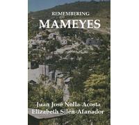 Juan José Nolla-Acosta Elizabeth Silén-Afanador Remembering Mameyes (Tascabile)