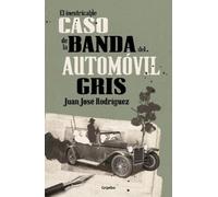 Juan José Rodrí El inextricable caso de la banda del automóvil gris (Tascabile)