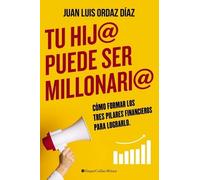 Juan Luis Ordaz Diaz Tu hij@ puede ser millonari@ (Tascabile)