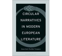 Juan Luis Toribio Vaz Circular Narratives in Modern European Litera (Tascabile)