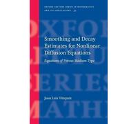 Juan Luis Vázqu Smoothing and Decay Estimates for Nonlinear D (Copertina rigida)