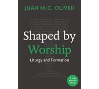 Juan M. C. Oliver Shaped by Worship (Tascabile) Little Books on Liturgy