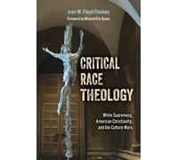 Juan M. Floyd-T Critical Race Theology: White Supremacy, American Ch (Tascabile)