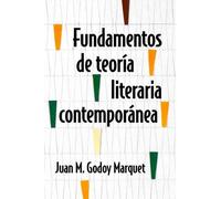 Juan M. Godoy Marquet Fundamentos de teoria literaria contemporanea (Tascabile)