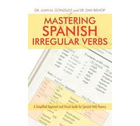 Juan M González Dan Bishop Mastering Spanish Irregular Verbs (Tascabile)