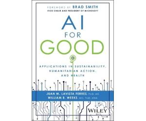 Juan M. Lavista Ferres William B. Weeks AI for Good (Copertina rigida)