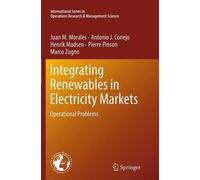 Juan M. Morales Antonio J. Conejo Henrik Mad Integrating Renewables (Tascabile)