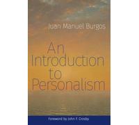 Juan Manuel Burgos An Introduction to Personalism (Tascabile)