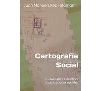 Juan Manuel Die Cartografía Social, claves para escuelas y organizac (Tascabile)