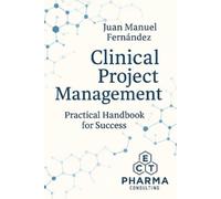 Juan Manuel Fernández López Clinical Project Management (Tascabile)
