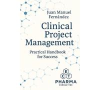 Juan Manuel Fernández López Clinical Project Management (Tascabile)