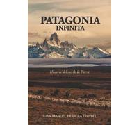Juan Manuel Herrera Traybel Patagonia Infinita (Tascabile)