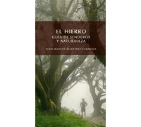 JUAN MANUEL MARTÍNEZ CARMONA RUBÉN ACOSTA MORALES MÓNICA PÉ El Hierro. Gua De S