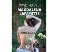 Juan Manzano Los Secretos de Magdalena Lafayette (Tascabile)