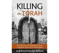 Juan Marcos Bejarano Gutierrez Killing the Torah (Tascabile)