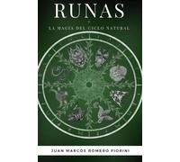 Juan Marcos Romero Fiorini Runas y la magia del ciclo natural (Tascabile)