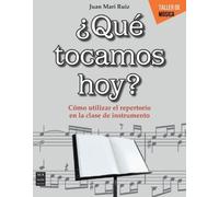 Juan Mari Ruiz ¿Qué Tocamos Hoy? (Tascabile) Taller de Música