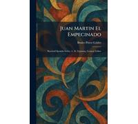 Juan Martin El Empecinado: Stanford Spanish Series, A. M. Espinosa, General Editor