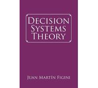 Juan Martín Figini Decision Systems Theory (Tascabile)