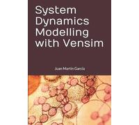 Juan Martín García System Dynamics Modelling with Vensim (Tascabile) Vensim