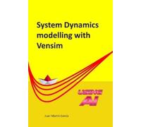 Juan Martín García System Dynamics Modelling with Vensim (Tascabile) Vensim