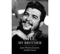 Juan Martin Guevara Armelle Vincent Che, My Brother (Copertina rigida)