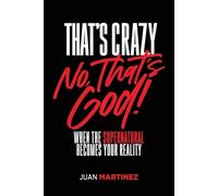 Juan Martinez That's Crazy-No, That's God (Tascabile)