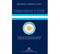 Juan Miguel Rodríguez López Independence in Crisis (Copertina rigida)