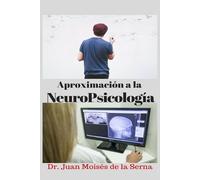 Juan Moisés de la Serna Aproximación a la NeuroPsicología (Tascabile)