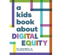 Juan Muro A Kids Book About Digital Equity (Copertina rigida)