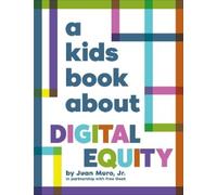 Juan Muro, Jr. A Kids Book About Digital Equity (Copertina rigida) Kids Book