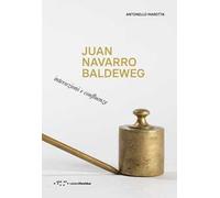 Juan Navarro Baldeweg. Intersezioni e confluenze - Marotta Antonello
