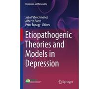 Juan Pablo Jiménez Etiopathogenic Theories and Models in Depression (Tascabile)