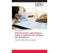 Juan Pablo Mora Planificación estratégica para la gestión de riesgos (Tascabile)