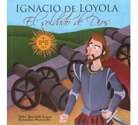 Juan Pablo Navarro Rivas M Ignacio de Loyola, El soldado de Dios: 2 (Tascabile)