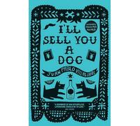 Juan Pablo Villalobos I’ll Sell You a Dog (Tascabile)