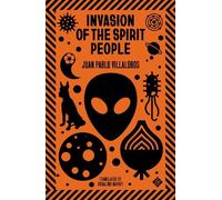 Juan Pablo Villalobos Invasion of the Spirit People (Tascabile)