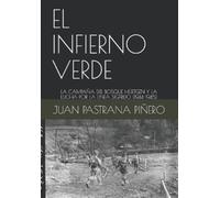 JUAN PASTRANA P EL INFIERNO VERDE: LA CAMPAÑA DEL BOSQUE HÜRTGEN Y L (Tascabile)