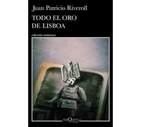 Todo El Oro de Lisboa (Novela) / All the Gold of Lisbon (a Novel)