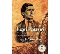 Juan Patron: A Fallen Star in the Days of Billy the Kid - Tsompanas Paul L.