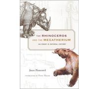 Juan Pimentel The Rhinoceros and the Megatherium (Copertina rigida)