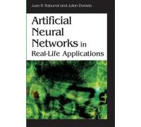 Juan R. Rabunal Julian Dorad Artificial Neural Networks in Re (Copertina rigida)