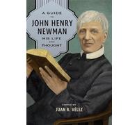 Juan R. Velez A Guide to John Henry Newman (Tascabile)