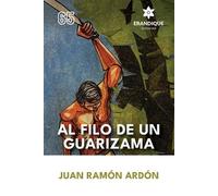 Juan Ramón Ardón Al Filo de un Guarizama (Tascabile)